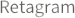 Retagram